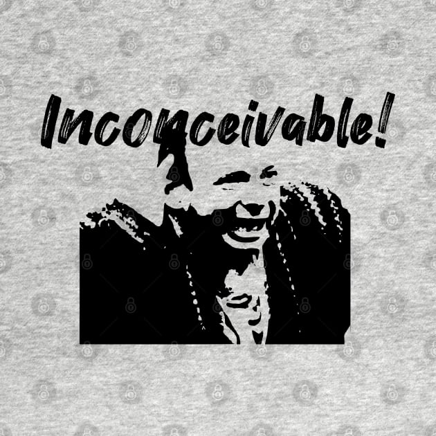 Inconceivable! by Among the Leaves Apparel